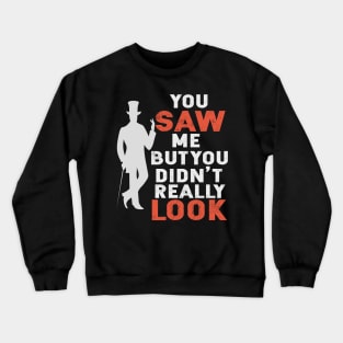 Arsène Lupin You saw me but you didn't really look Crewneck Sweatshirt